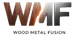 WoodMetalFusion (WMF)